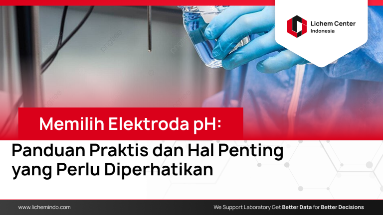Memilih Elektroda pH: Panduan Praktis dan Hal Penting yang Perlu Diperhatikan