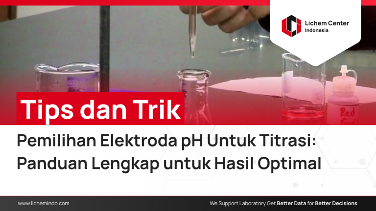Tips dan Trik Pemilihan Elektroda pH untuk Titrasi