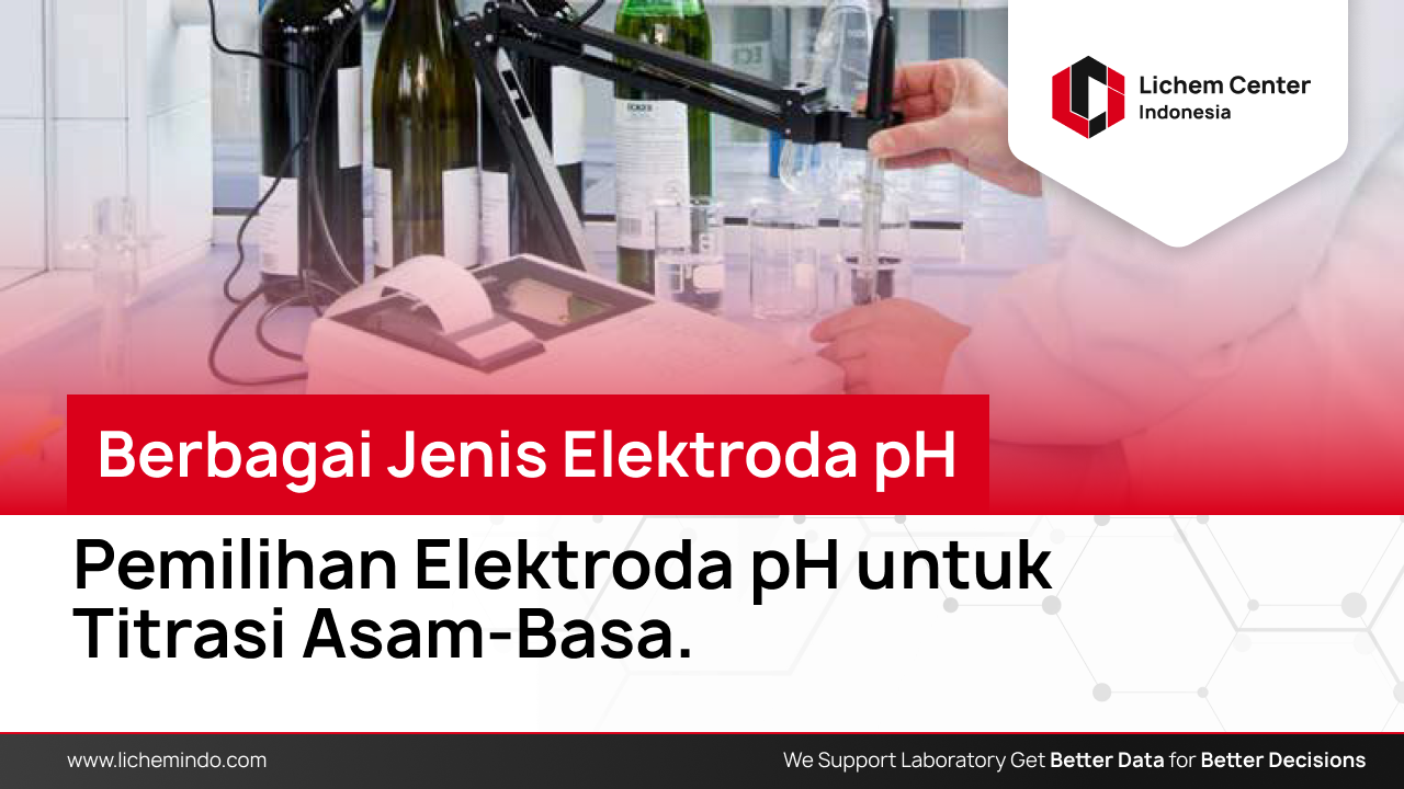 Berbagai Jenis Elektroda pH untuk Titrasi Asam Basa
